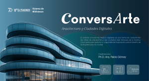 ConversArte:  Arquitectura y ciudades digitales